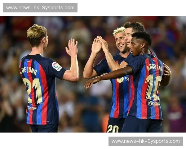 红蓝飓风席卷萨达尔？巴萨vs奥萨苏纳直播：见证弗里克时代的进攻狂潮